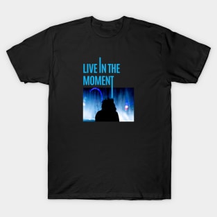 Blue Bert - Live in the moment T-Shirt